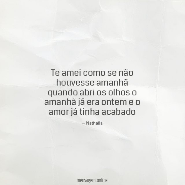Te amei como se não houvesse amanhã quando