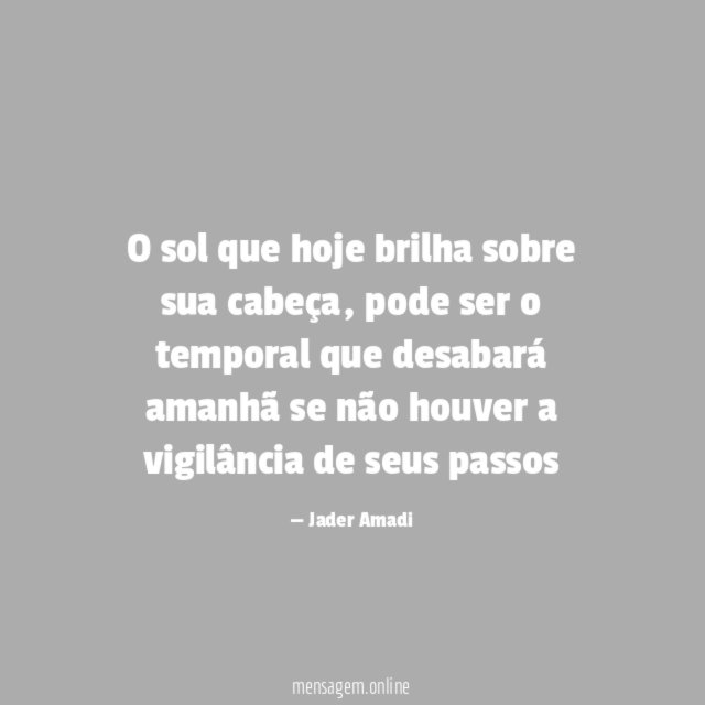 O sol que hoje brilha sobre sua cabeça