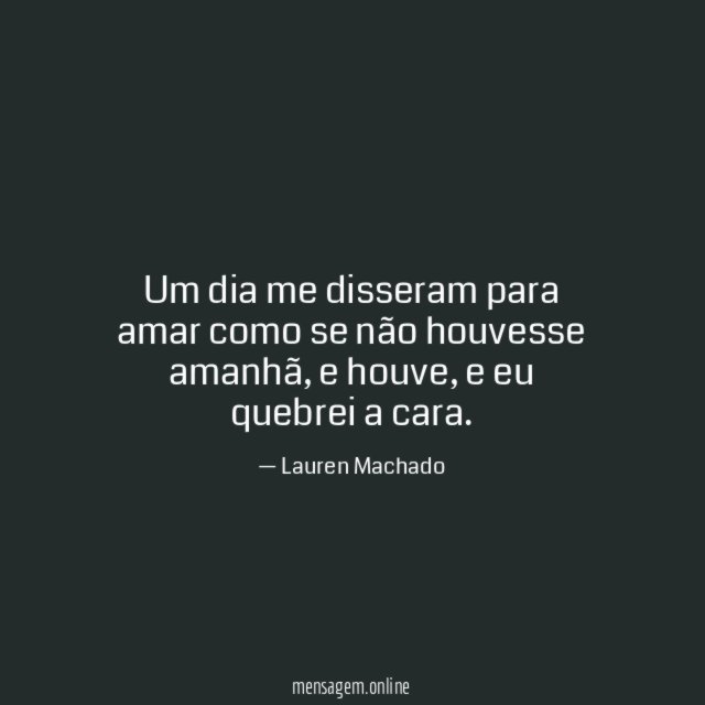 Um dia me disseram para amar como se não houvesse amanhã