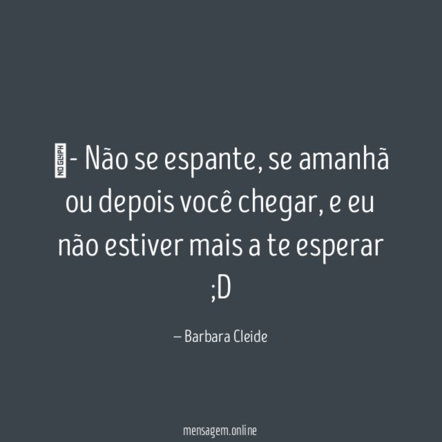 - Não se espante