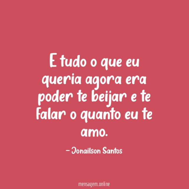 E tudo o que eu queria agora era