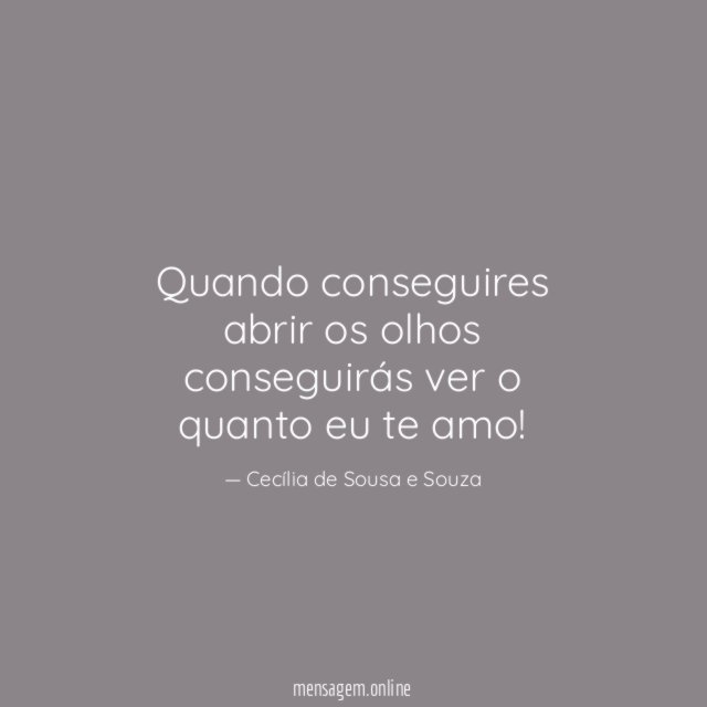 Quando conseguires abrir os olhos conseguirás ver