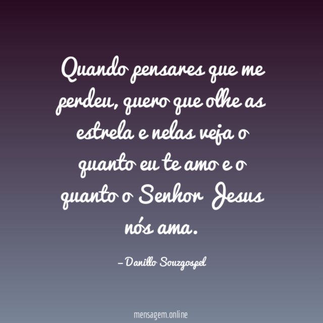 Quando pensares que me perdeu