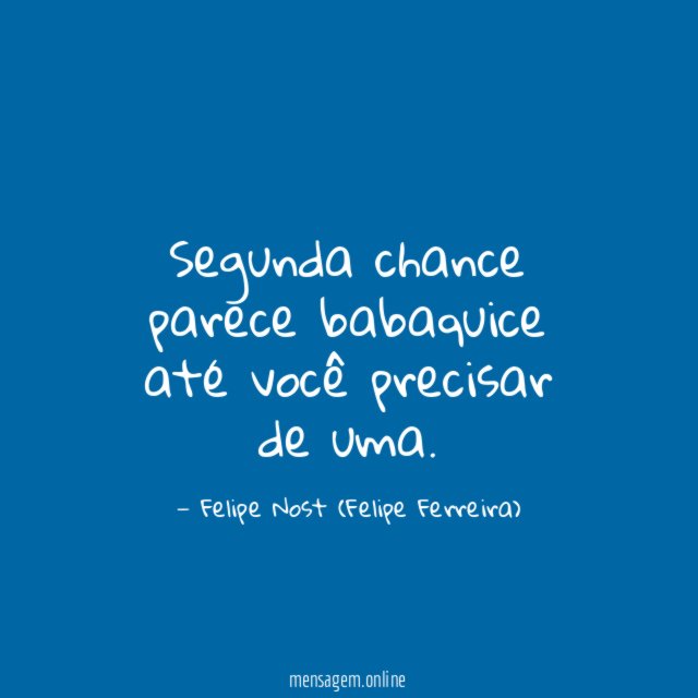 Segunda chance parece babaquice até você precisar de uma