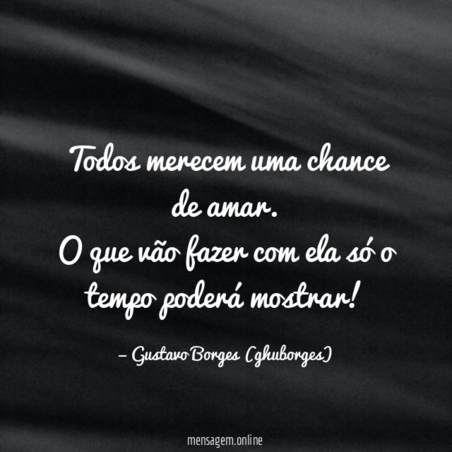 Todos merecem uma chance de amar