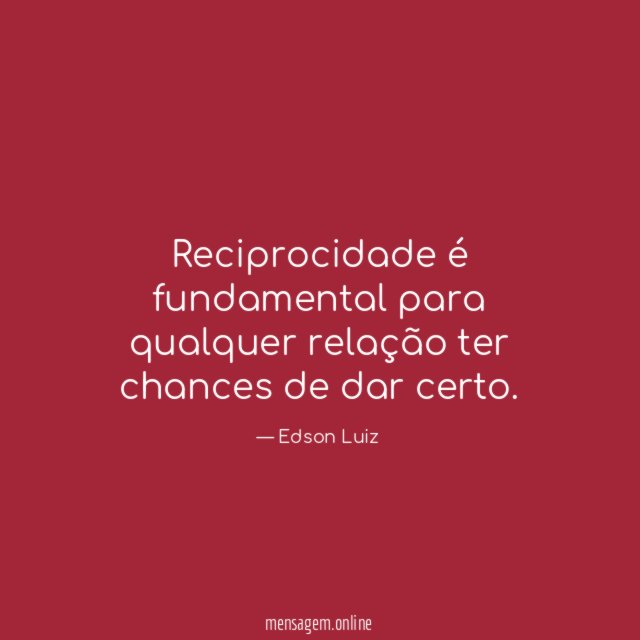Reciprocidade é fundamental para qualquer relação ter chances de dar certo
