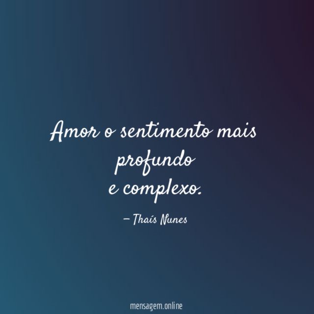Amor o sentimento mais profundo e complexo