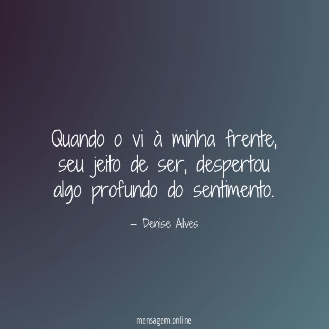 Quando o vi à minha frente