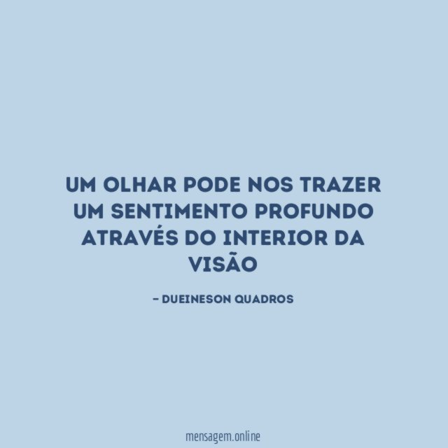 Um olhar pode nos trazer um sentimento profundo através do