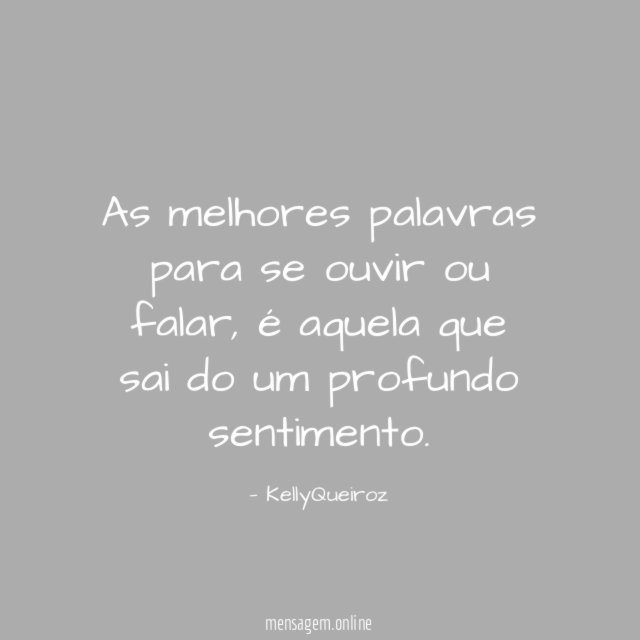 As melhores palavras para se ouvir ou falar