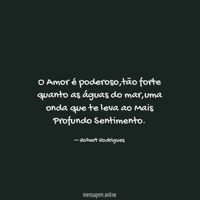 O Amor é poderoso