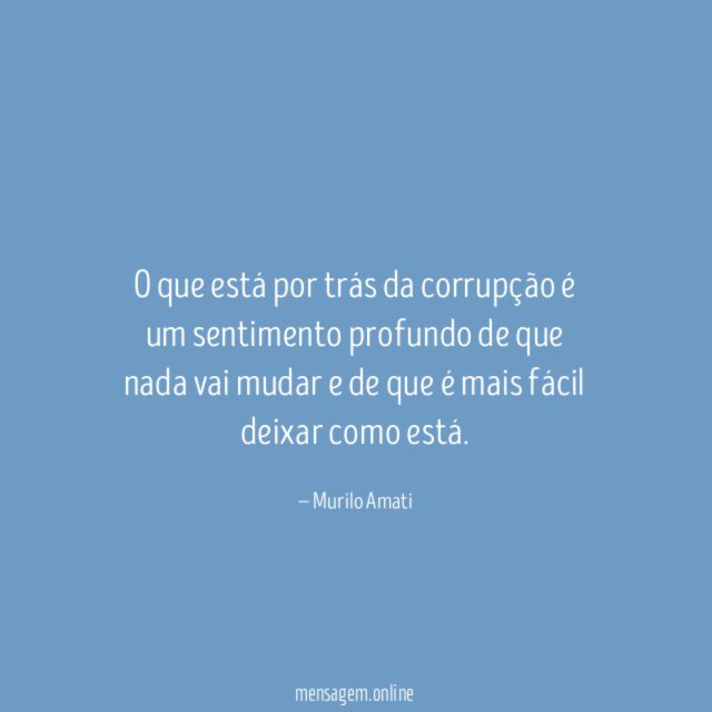 O que está por trás da corrupção é