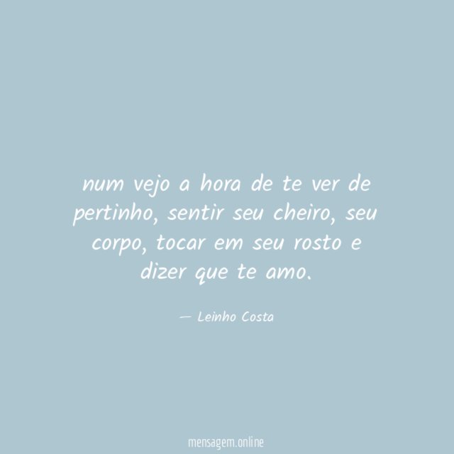 num vejo a hora de te ver de pertinho