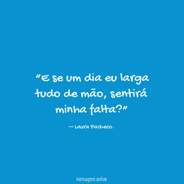 E se um dia eu larga tudo de mão