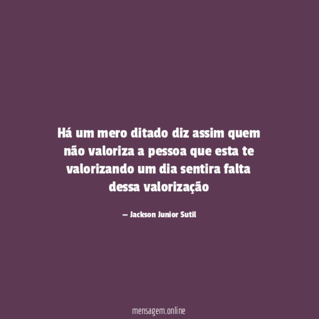 Há um mero ditado diz assim quem não