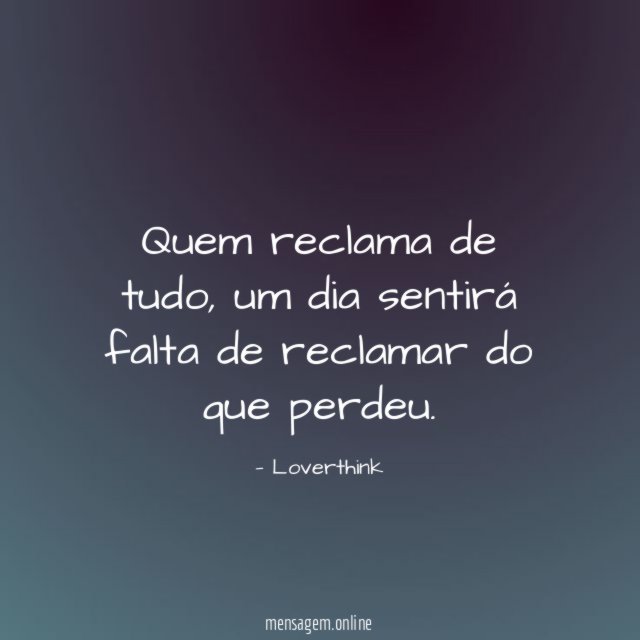 Quem reclama de tudo