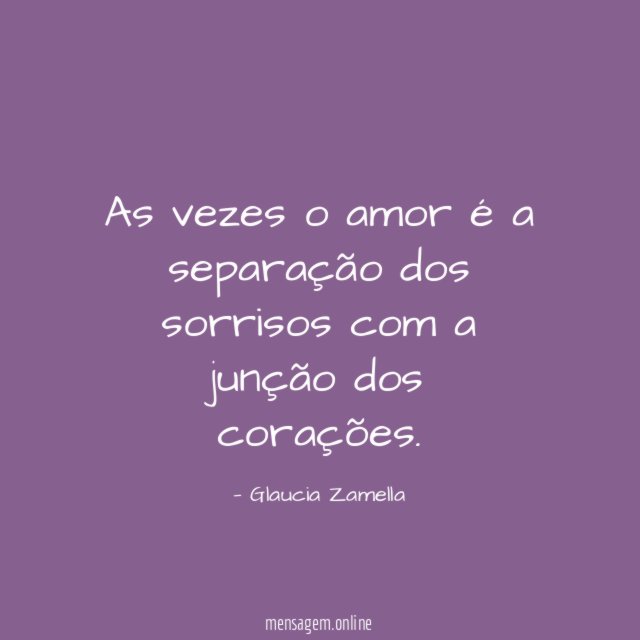As vezes o amor é a separação dos