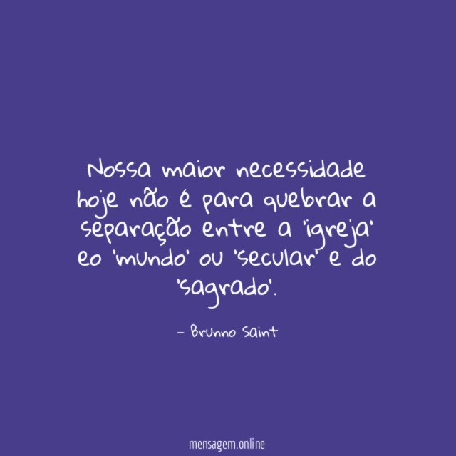 Nossa maior necessidade hoje não é para quebrar