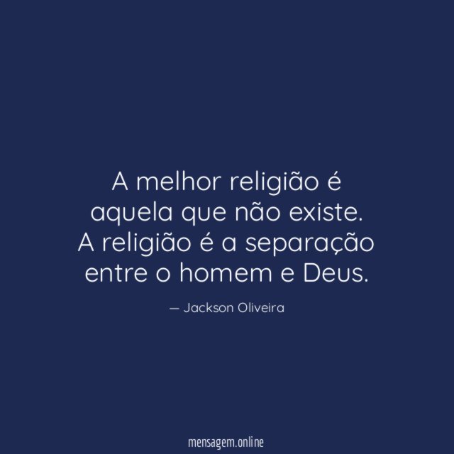 A melhor religião é aquela que não existe