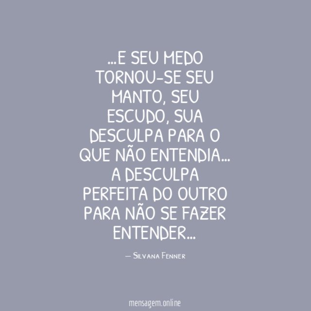 e seu medo tornou-se seu manto