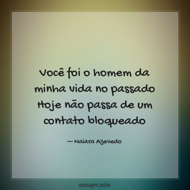 Você foi o homem da minha vida no