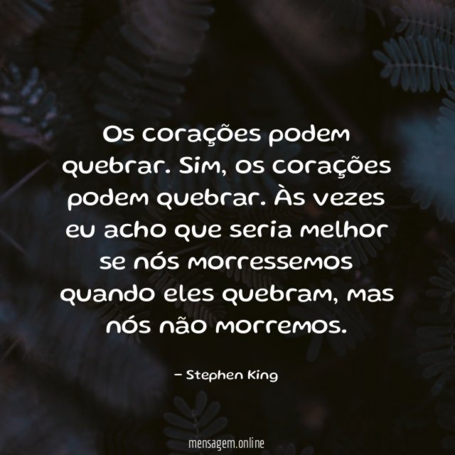 Os corações podem quebrar