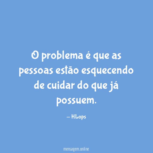O problema é que as pessoas estão esquecendo