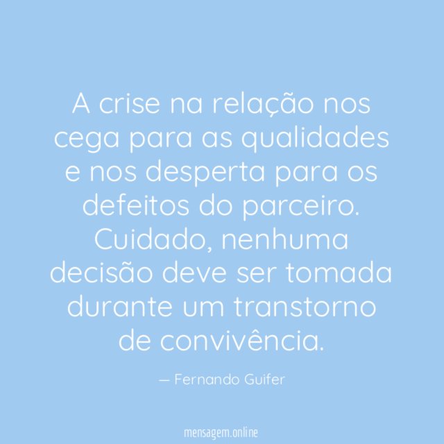 A crise na relação nos cega para as