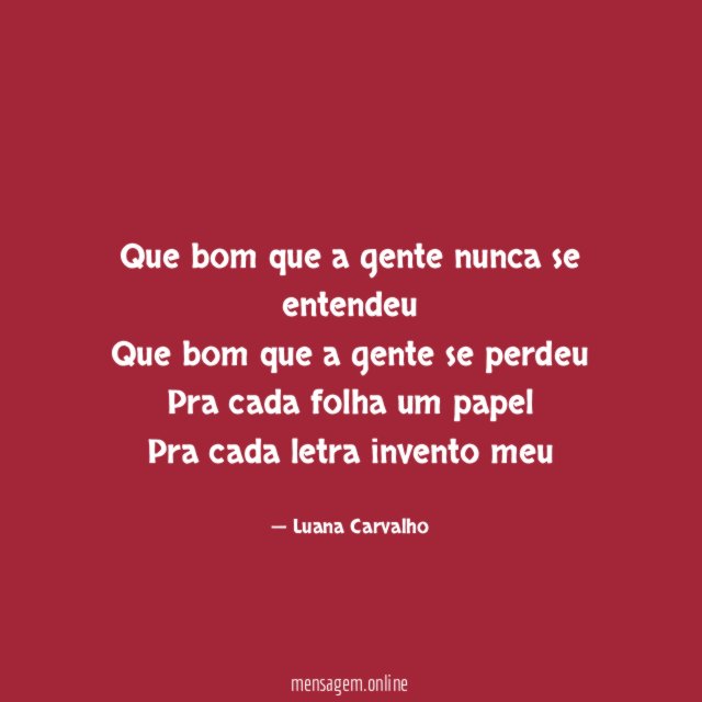 Que bom que a gente nunca se entendeu Que
