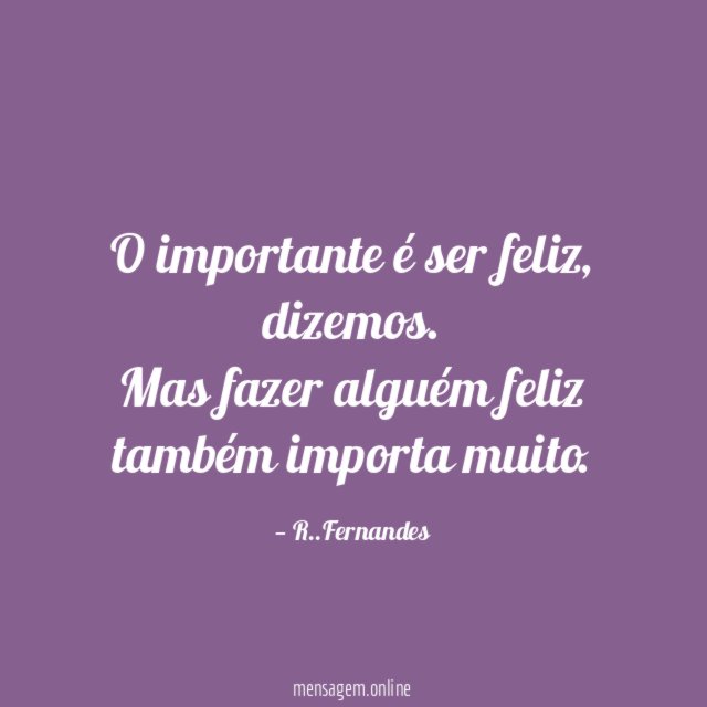 O importante é ser feliz