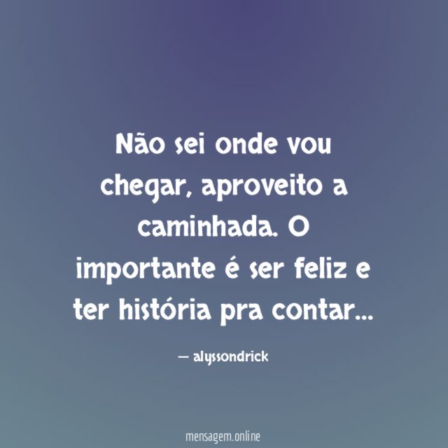 Não sei onde vou chegar