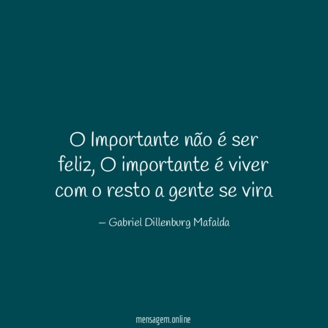 O Importante não é ser feliz