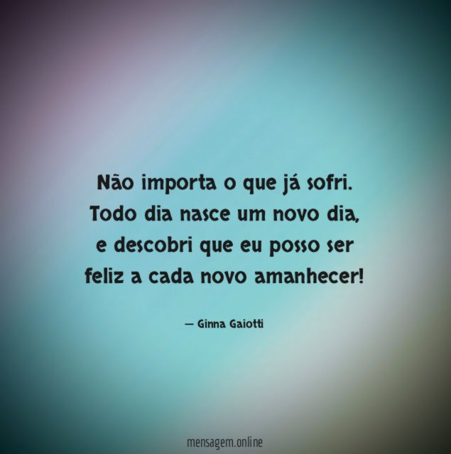 Não importa o que já sofri