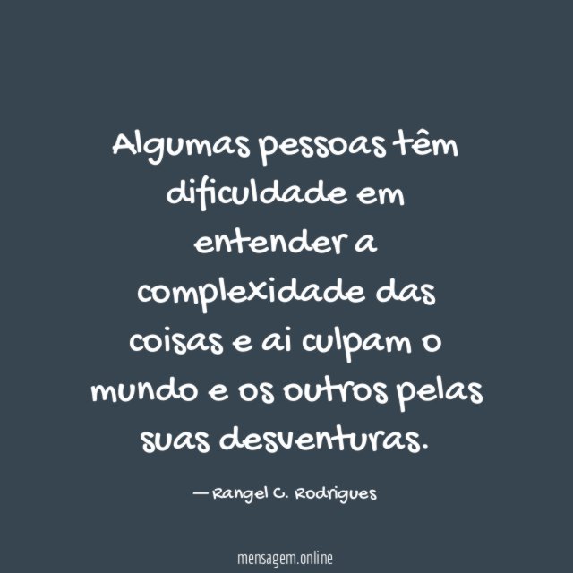 Algumas pessoas têm dificuldade em entender a complexidade