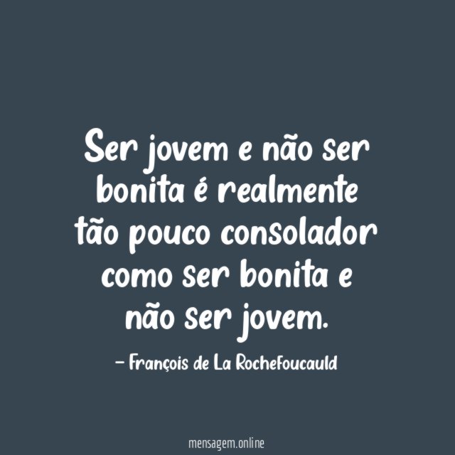 Ser jovem e não ser bonita é realmente