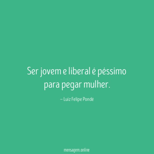 Ser jovem e liberal é péssimo para pegar mulher