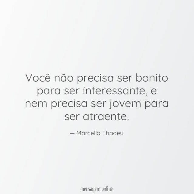 Você não precisa ser bonito para ser interessante
