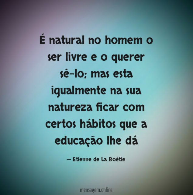 É natural no homem o ser livre e o querer sê-lo
