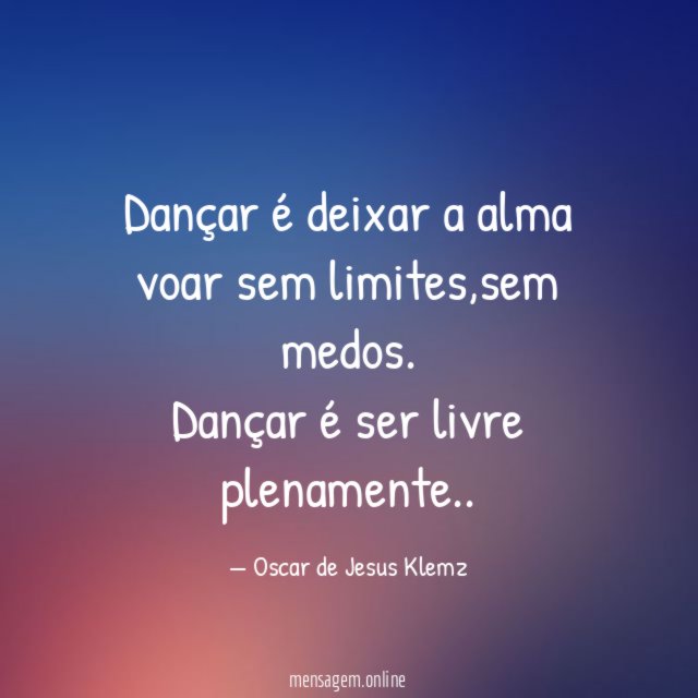 Dançar é deixar a alma voar sem limites