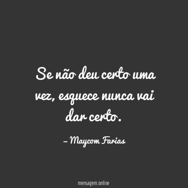 Se não deu certo uma vez