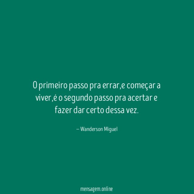 O primeiro passo pra errar