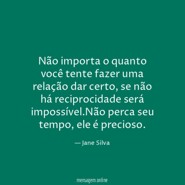 Não importa o quanto você tente fazer uma