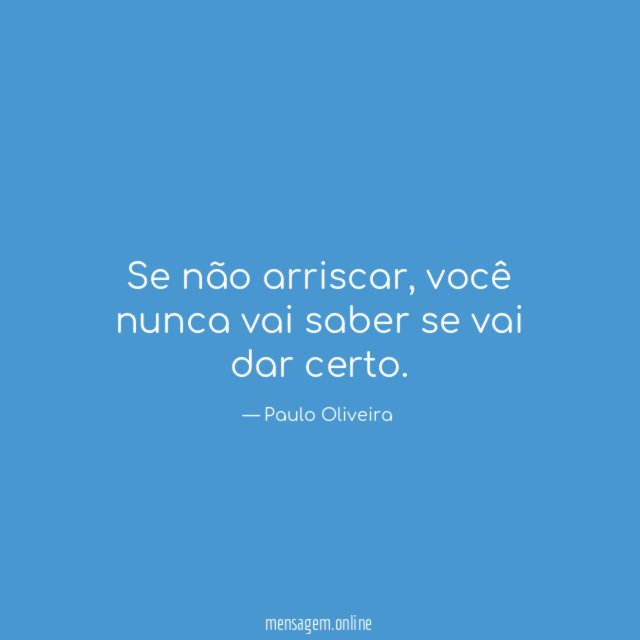 Se não arriscar