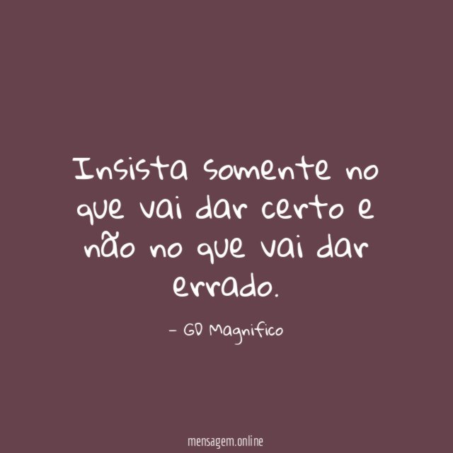 Insista somente no que vai dar certo