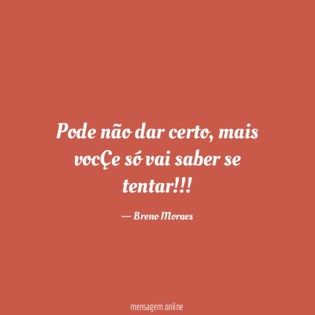 Pode não dar certo