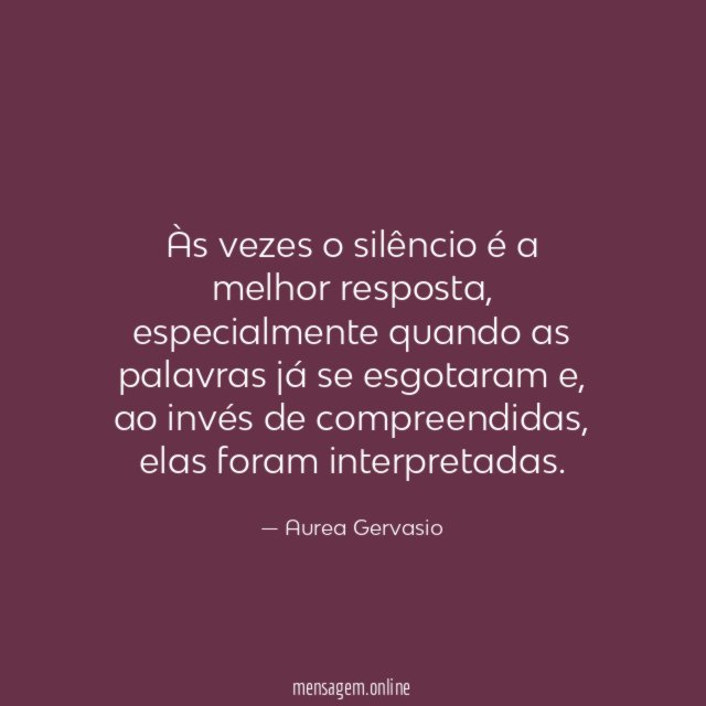 Às vezes o silêncio é a melhor resposta