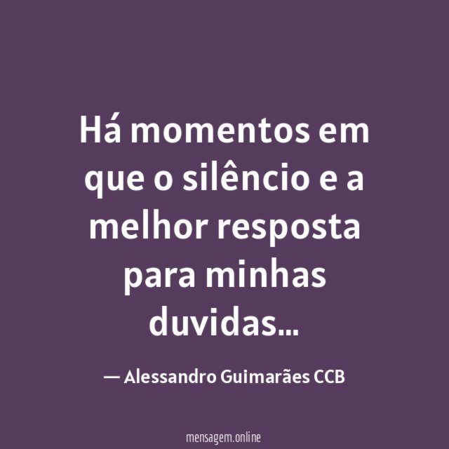 Há momentos em que o silêncio e a