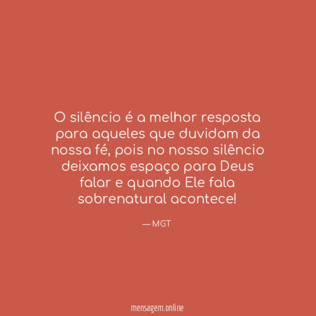 O silêncio é a melhor resposta para aqueles