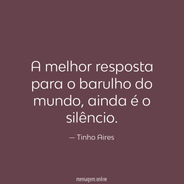 A melhor resposta para o barulho do mundo