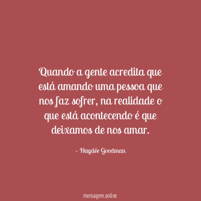 Quando a gente acredita que está amando uma